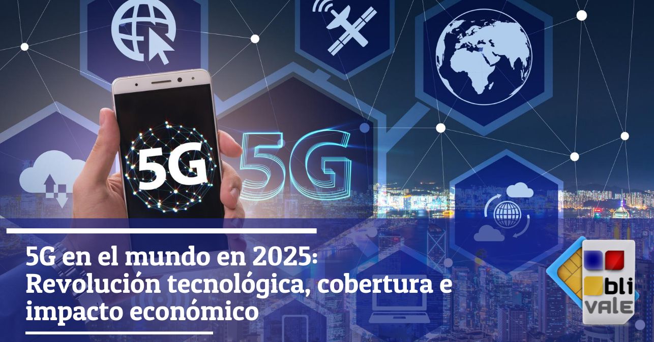 blivale_image_es_5G en el mundo en 2025_643x337 5G en el mundo en 2025: Revolución tecnológica, cobertura e impacto económico